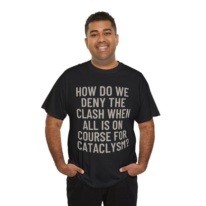 Statement Graphic Tee 1 - Cataclysm Bold Print